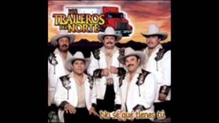 Los Traileros del norte Echame a mi la culpa [upl. by Meijer216]