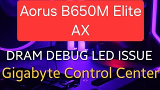 Aorus B650M Elite AX DRAM Debug Led issue during every restart FIX  Gigabyte Control Center Problem [upl. by Yrakcaz]