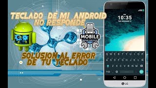 EL TECLADO DE MI ANDROID NO FUNCIONA  COMO SOLUCIONAR EL FALLO DE TU TECLADO ANDROID 2018 [upl. by Daven]