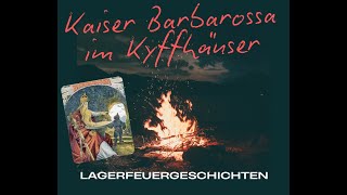 Lagerfeuergeschichten  Kaiser Barbarossa im Kyffhäuser [upl. by Eugor]