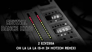 2 Eivissa  Oh La La La SM In Motion Remix HQ [upl. by Etheline]