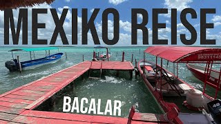 MEXIKO Rundreise quotYucatanquot  Bacalar TEIL 3 [upl. by Fanchie742]