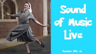 SoM Reprise  Sound of Music Live 2015 UK [upl. by Gonroff236]