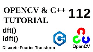 OPENCV amp C TUTORIALS  112  dft  Discrete Fourier Tranform with OpenCV [upl. by Moseley]