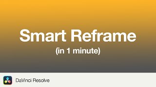 How to Smart Reframe in DaVinci Resolve 19  1 Minute Tutorial [upl. by Robers224]