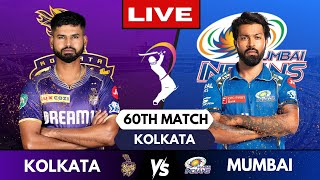 🔴 Live IPL Kolkata vs Mumbai IPL Match 60  Live Match KKR vs MI  IPL Live Scores amp Commentary [upl. by Nnylatsyrc]