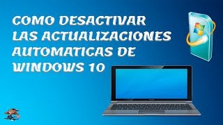 Como Desactivar Las Actualizaciones Automaticas De Windows 10 [upl. by Fabrin434]