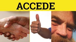 🔵 Accede Meaning  Accede To Definition  Accede Examples  Formal English  Accede To [upl. by Niletac]