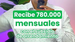 ¿Conocias el subsidio de arrendamiento para comprar vivienda da 780000 mensuales [upl. by Luann]