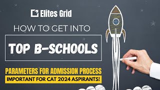 How to get into top Bschools  Parameters for ADMISSION PROCESS  Important for CAT 2024 Aspirants [upl. by Awahsoj]