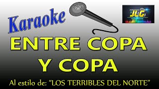 ENTRE COPA Y COPA Karaoke terribles del norte [upl. by Aehs]