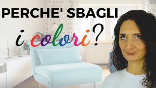 Scegliere i colori in casa i 3 errori che commetti senza saperlo [upl. by Neil]