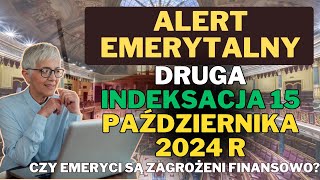 Alert emerytalny Druga indeksacja 15 października 2024 r – Czy emeryci są zagrożeni finansowo [upl. by Elleinnad387]