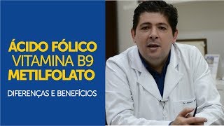 Ácido fólico Vitamina B9 Metilfolato  Diferenças e benefícios [upl. by Airret]