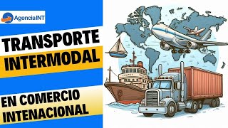 Transporte multimodal en comercio internacional [upl. by Haran]