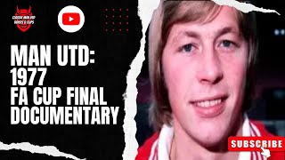 Man Utd 1977 FA Cup Final Documentary [upl. by Lahtnero]