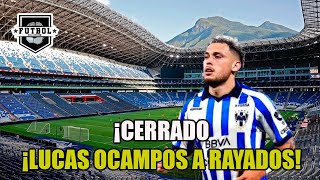 ¡ES OFICIAL ¡LUCAS OCAMPOS es el nuevo REFUERZO de RAYADOS [upl. by Samau518]