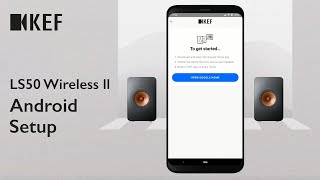 KEF LS50 Wireless II  Simple Android SetUp [upl. by Teresina]