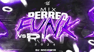 MIX PERREO FUNK VS RKT 😈 LO MÁS ESCUCHADO 2024 😈  DJ N1COM1X [upl. by Ytsrik858]