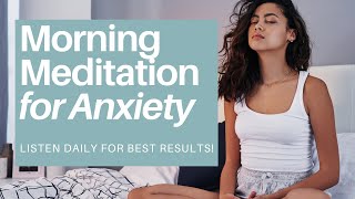 New Morning Anxiety Meditation  22 Minutes [upl. by Anital450]