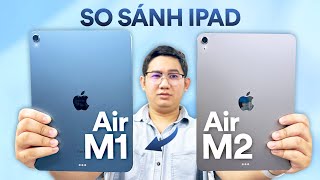 So sánh chi tiết iPad Air 5 M1 và iPad Air 6 M2 Pin Hiệu năng [upl. by Bores]