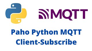 MQTT Tutorial  Paho Python MQTT ClientSubscribe With Examples [upl. by Dlanar]