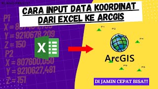 Cara Input Data Koordinat dari Excel ke ArcGIS  Full Tutorial Lengkap [upl. by Ahtaela]