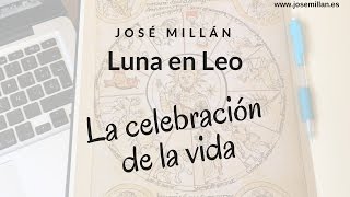 Luna en Leo La celebración de la vida [upl. by Schroeder]