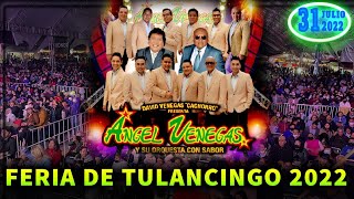 🎙️🎶ANGEL VENEGAS Y SU ORQUESTA CON SABOR EN LA FERIA DE TULANCINGO 2022 [upl. by Bower]