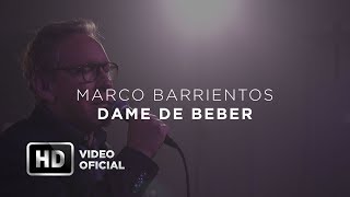 Dame De Beber  Marco Barrientos  Encuentros Con Dios [upl. by Neelyak]