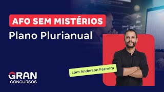 AFO sem mistérios  Plano Plurianual  Com Anderson Ferreira [upl. by Gould]