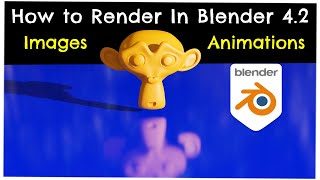 How to Render Images And Animations  Blender 42 Beginners Tutorial [upl. by Hannavas]