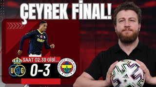 SaintGilloise 03 Fenerbahçe  Çeyrek Final Cepte Beyler Ülke Puanı Gareth Oosterwolde [upl. by Uzzi]