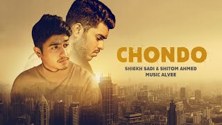 ছন্দ  Chondo  Shiekh Sadi X Shitom Ahmed  Official Music Video [upl. by Ardnaet]