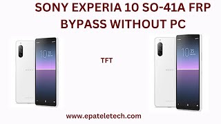 SONY EXPERIA 10 SO41A FRP BYPASS WITHOUT PC NEW TRICK [upl. by Mariano]