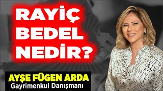 Rayiç Bedel Nedir Gayrimenkul Danışmanı Ayşe Fügen Arda  Oda Haber [upl. by Zeni883]