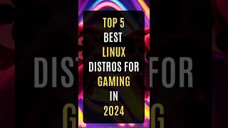 Top 5 Best Linux Distros for GAMING in 2024 linux gaming [upl. by Elwin]