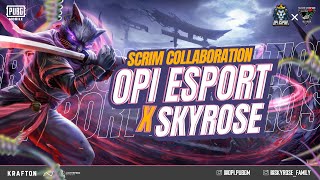 PUBG MOBILE  OPI ESPORT X SKYROSE SCRIM COLLABORATION [upl. by Vadim]