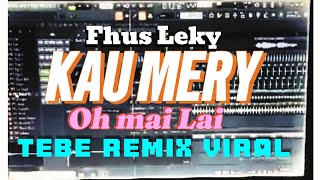 tebe KAU MERI Oh Mai LaiViral 2024❤Remix Fhus Leky [upl. by Etnauj]