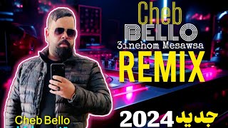 RAI MIX jadide  Cheb Bello  3inehom Mesawsa موسيقى هبال REMIX 2023 DJ BR [upl. by Behlke]