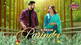 Parindey  B Praak  Gippy Grewal Sargun Mehta amp Roopi Gill  Avvy Sra  Latest Punjabi Songs 2024 [upl. by Fancie22]