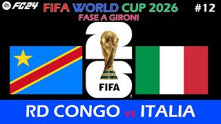 EA SPORTS FC 24  FIFA WORLD CUP 2026  FASE A GIRONI  RD CONGO vs ITALIA [upl. by Aimee]