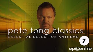 PETE TONG CLASSICS 7 1990s ESSENTIAL SELECTION ANTHEMS House  Trance  Techno [upl. by Nassir]