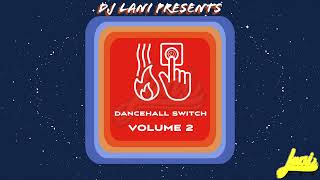 DJ Lani  Dancehall Switch Vol2 [upl. by Ainahs]