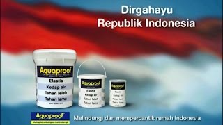 TVC  Aquaproof Dirgahayu Republik Indonesia [upl. by Celesta50]