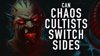 Can a Chaos Cultist Change Chaos God in Warhammer 40k For the Greater WAAAGH [upl. by Nashner18]