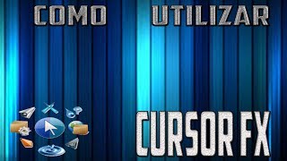 Como utilizar Cursor FX facil y sencillo Win7 entre otros [upl. by Yanehs57]