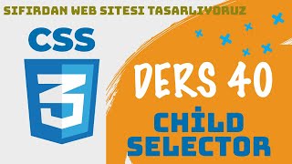 Ders 40  Child Selector  CSS  SIFIRDAN WEB SİTESİ YAPIMI  FrontEnd Eğitimi [upl. by Studley]