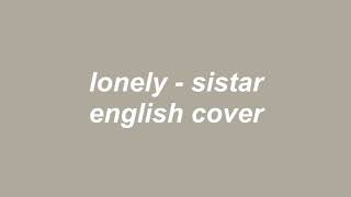 Lonely  SISTAR English Cover [upl. by Woody]