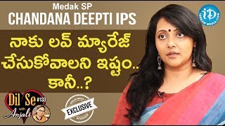 Medak SP Chandana Deepti IPS Full Interview  Dil Se With Anjali 133 [upl. by Eydnarb]